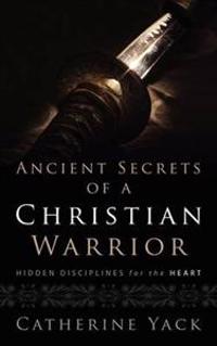 Ancient Secrets of a Christian Warrior