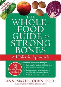 The Whole Food Guide to Strong Bones
