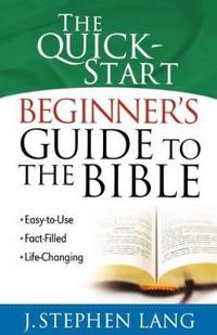 The Quick Start Beginner's Guide to the Bible