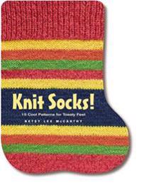 Knit Socks!: 15 Cool Patterns for Toasty Feet