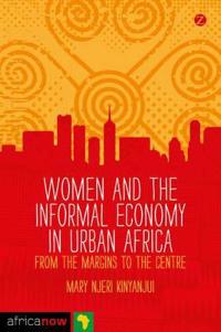 Women and the Informal Economy in Urban Africa