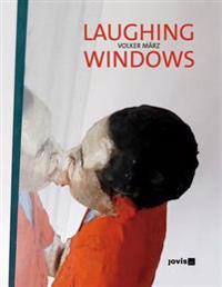 Volker Marz: Laughing Windows