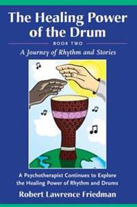 Healing Power of the Drum, Book Two: A Journey of Rhythm and Stories
