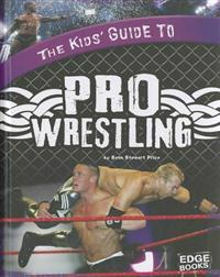 The Kids' Guide to Pro Wrestling