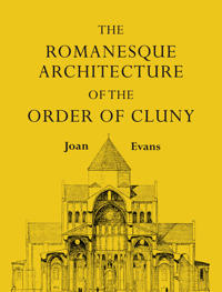 The Romanesque Architecture of the Order of Cluny