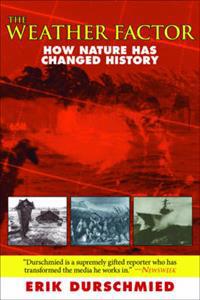 The Weather Factor: How Nature Has Changed History