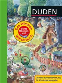 Duden - Das Wimmel-Wörterbuch - Bunte Märchenwelt