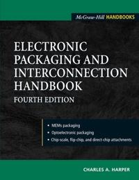 Electronic Packaging And Interconnection Handbook