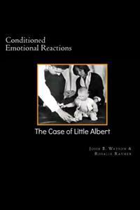 Conditioned Emotional Reactions: The Case of Little Albert