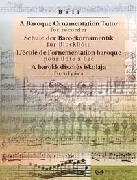 A Baroque Ornamentation Tutor for Recorder: For Recorder & Keyboard