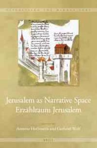 Jerusalem as Narrative Space / Erzahlraum Jerusalem