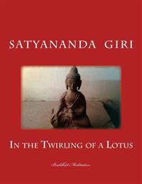 In the Twirling of a Lotus: Buddhist Meditation