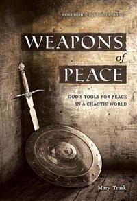 Weapons of Peace: God's Tools for Peace in a Chaotic World