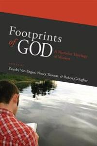 Footprints of God: A Narrative Theology of Mission