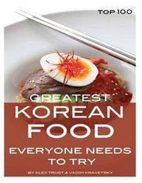 Greatest Korean Food Everyone Needs to Try: Top 100