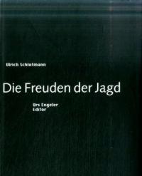 Die Freuden der Jagd