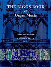 The Biggs Book of Organ Music