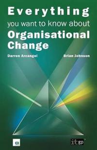 Everything You Want to Know About Organisational Change