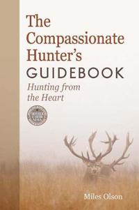 The Compassionate Hunter's Guidebook