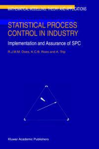 Statistical Process Control in Industry: Implementation and Assurance of Spc