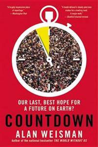 Countdown: Our Last, Best Hope for a Future on Earth?