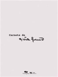 Carnets de Gisele Freund