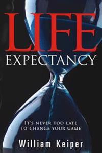 Life Expectancy: It's Never Too Late to Change Your Game