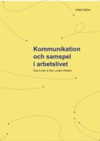 Kommunikation och samspel i arbetslivet Arbetsbok