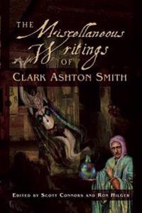 Miscellaneous Writings of Clark Ashton Smith