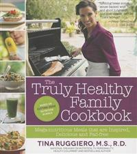 The Truly Healthy Family Cookbook