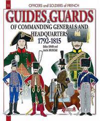 Guides and Guards from Great Headquarters 1792 - 1816