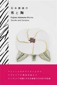 Fujiwo Ishimoto Works Textile and Ceramic