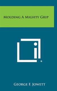 Molding a Mighty Grip