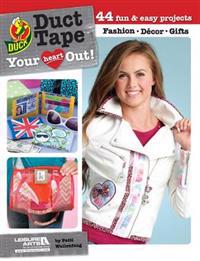 Duct Tape Your Heart Out!