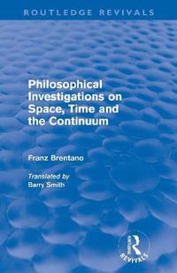 Philosophical Investigations on Space, Time and the Continuum