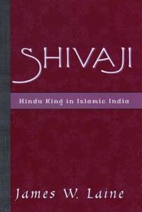 Shivaji: Hindu King in Islamic India