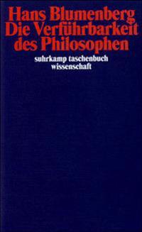 Die Verführbarkeit des Philosophen