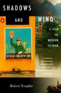 Shadows and Wind: A View of Modern Vietnam