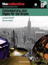 Contemporary Jazz Styles for Drums: The Collective: Contemporary Styles Series