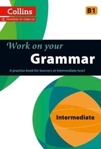 Collins Work on Your Grammar - Intermediate (B1)