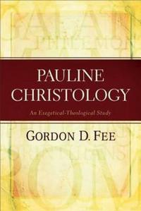 Pauline Christology: An Exegetical-Theological Study