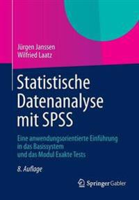 Statistische Datenanalyse Mit SPSS: Eine Anwendungsorientierte Einfuhrung in Das Basissystem Und Das Modul Exakte Tests