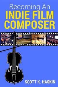 Becoming an Indie Film Composer