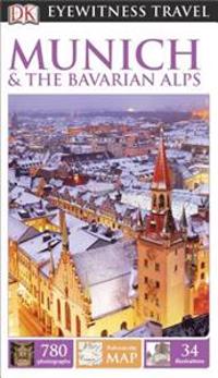 Munich & the Bavarian Alps [With Map]