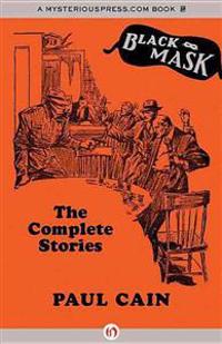 Paul Cain: The Complete Stories