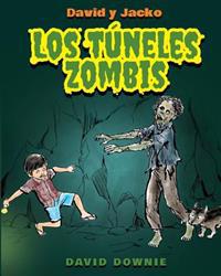 David y Jacko: Los Tuneles Zombis (Spanish Edition)