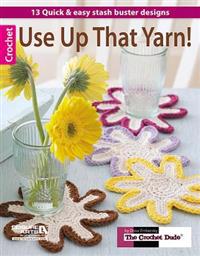 Use Up That Yarn! (Leisure Arts #5572)