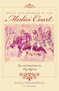 Music and Wonder at the Medici Court