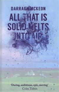 ALL THAT IS SOLID MELTS INTO AIR