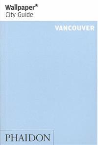 Wallpaper City Guide Vancouver 2014
